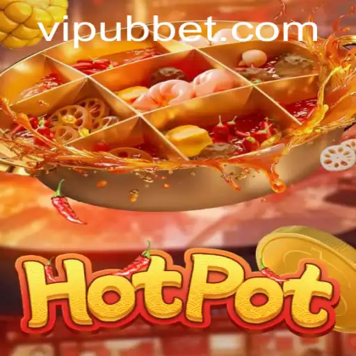 Exploring the Thrilling World of Hotpot with a Twist of Ubbet